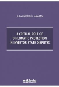 A Critical Role Of Diplomatic Protection In Investor-State Disputes