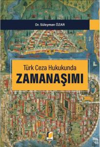 Türk Ceza Hukukunda Zamanaşımı