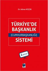Türkiye'de Başkanlık (Cumhurbaşkanlığı) Sistemi