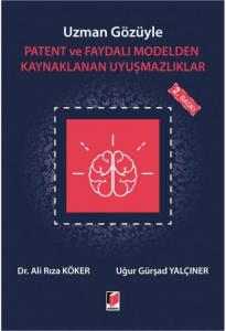 Patent ve Faydalı Modelden Kaynaklanan Uyuşmazlıklar