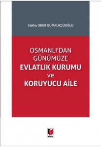 Osmanlı'dan Günümüze Evlatlık Kurumu ve Koruyucu Aile