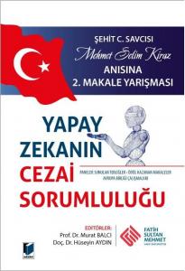 Yapay Zekanın Cezai Sorumluluğu Yapay Zekanın Cezai Sorumluluğu