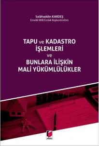 Tapu ve Kadastro İşlemleri ve Bunlara İlişkin Mali Yükümlülükler