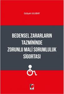 Bedensel Zararların Tazmininde Zorunlu Mali Sorumluluk Sigortası