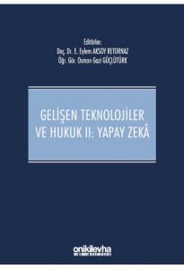 Gelişen Teknolojiler ve Hukuk II : Yapay Zeka