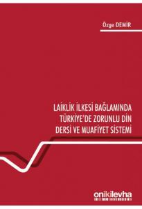 Laiklik İlkesi Bağlamında Türkiye'de Zorunlu Din Dersi ve Muafiyet Sistemi