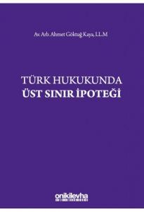 Türk Hukukunda Üst Sınır İpoteği
