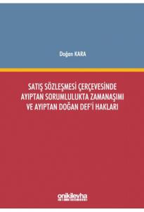 Satış Sözleşmesi Çerçevesinde Ayıptan Sorumlulukta Zamanaşımı ve Ayıptan Doğan Def'i Hakları