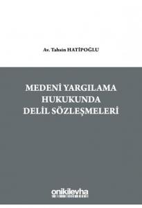 Medeni Yargılama Hukukunda Delil Sözleşmeleri