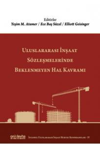 Uluslararası İnşaat Sözleşmelerinde Beklenmeyen Hal Kavramı