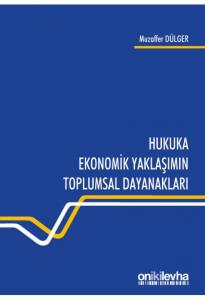 Hukuka Ekonomik Yaklaşımın Toplumsal Dayanakları