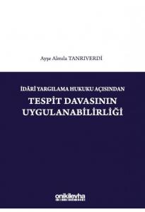 İdari Yargılama Hukuku Açısından Tespit Davasının Uygulanabilirliği