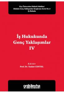 İş Hukukunda Genç Yaklaşımlar IV