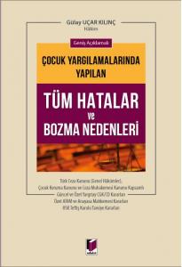 Çocuk Yargılamasında Yapılan Tüm Hatalar ve Bozma Nedenleri