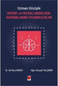 Patent ve Faydalı Modelden Kaynaklanan Uyuşmazlıklar
