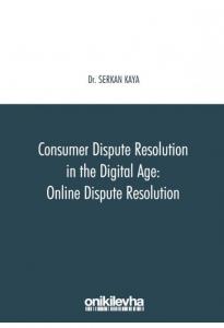 Consumer Dispute Resolution in the Digital Age: Online Dispute Resolution