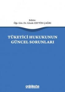 Tüketici Hukukunun Güncel Sorunları