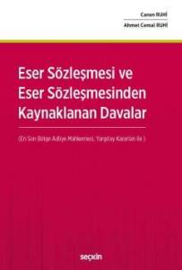 Eser Sözleşmesi ve Eser Sözleşmesinden Kaynaklanan Davalar