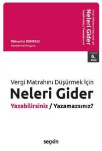 Vergi Matrahını Düşürmek İçin Neleri Gider Yazabilirsiniz / Neleri Yazamazsınız?