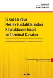 İş Kazası veya Meslek Hastalıklarından Kaynaklanan Tespit ve Tazminat Davaları