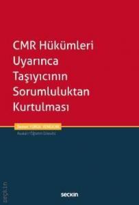 CMR Hükümleri Uyarınca Taşıyıcının Sorumluluktan Kurtulması