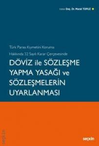 Döviz ile Sözleşme Yapma Yasağı ve Sözleşmelerin Uyarlanması