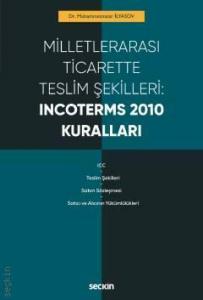 Milletlerarası Ticarette Teslim Şekilleri: Incoterms 2010 Kuralları