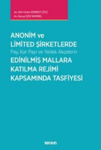 Anonim ve Limited Şirketlerde Pay, Kar Payı ve Yedek Akçelerin Edinilmiş Mallara Katılma Rejimi Kapsamında Tasfiyesi
