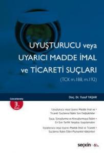 Uyuşturucu veya Uyarıcı Madde İmal ve Ticareti Suçları