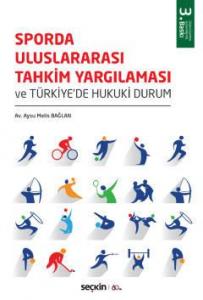 Sporda Uluslararası Tahkim Yargılaması ve Türkiye'de Hukuki Durum