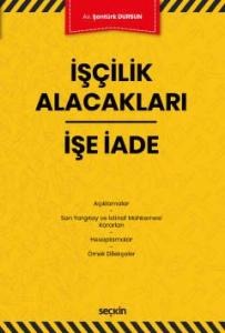 İşçilik Alacakları – İşe İade