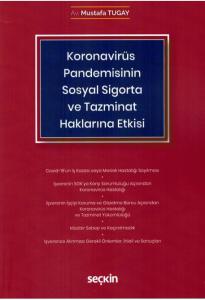 Koronavirüs Pandemisinin Sosyal Sigorta ve Tazminat Haklarına Etkisi