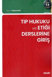 Tıp Hukuku ve Etiği Derslerine Giriş