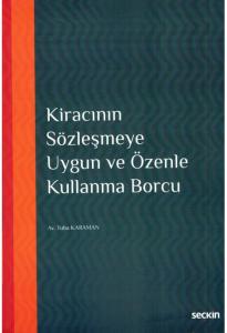 Kiracının Sözleşmeye Uygun ve Özenle Kullanma Borcu