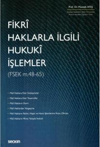 Fikrî Haklarla İlgili Hukukî İşlemler