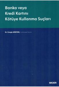 Banka veya Kredi Kartını Kötüye Kullanma Suçları