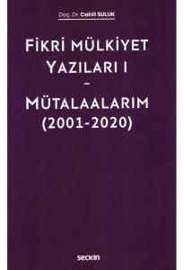 Fikri Mülkiyet Yazıları I – Mütalaalarım (2001–2020)