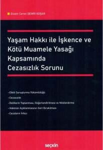 Yaşam Hakkı ile İşkence ve Kötü Muamele Yasağı Kapsamında Cezasızlık Sorunu