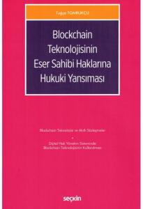Blockchain Teknolojisinin Eser Sahibi Haklarına Hukuki Yansıması