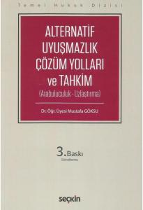 Alternatif Uyuşmazlık Çözüm Yolları ve Tahkim