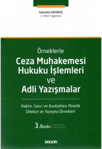 Ceza Muhakemesi Hukuku İşlemleri ve Adli Yazışmalar Örneklerle