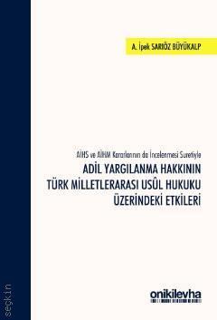 Adil Yargılanma Hakkının Türk Milletlerarası Usul Hukuku Üzerindeki Et