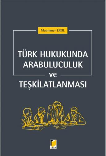 Türk Hukukunda Arabuluculuk ve Teşkilatlanması