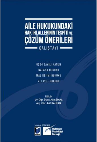 Aile Hukukundaki Hak İhlallerinin Tespiti ve Çözüm Önerileri Çalıştayı
