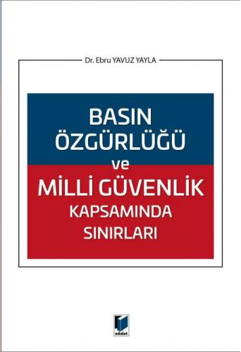Basın Özgürlüğü ve Milli Güvenlik Kapsamında Sınırları