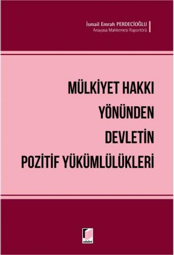 Mülkiyet Hakkı Yönünden Devletin Pozitif Yükümlülükleri