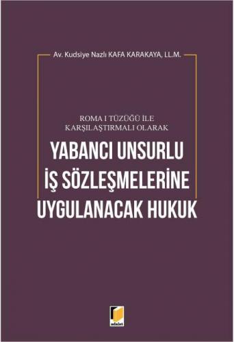 Yabancı Unsurlu İş Sözleşmelerine Uygulanacak Hukuk