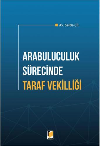 Arabuluculuk Sürecinde Taraf Vekilliği