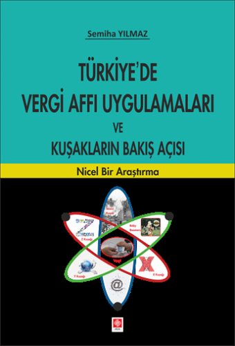 Türkiye'de Vergi Affı Uygulamaları ve Kuşakların Bakış Açısı