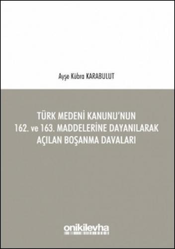 Türk Medeni Kanunu'nun 162. ve 163. Maddelerine Dayanılarak Açılan Boş